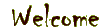 welcome