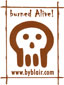 Burned Alive!